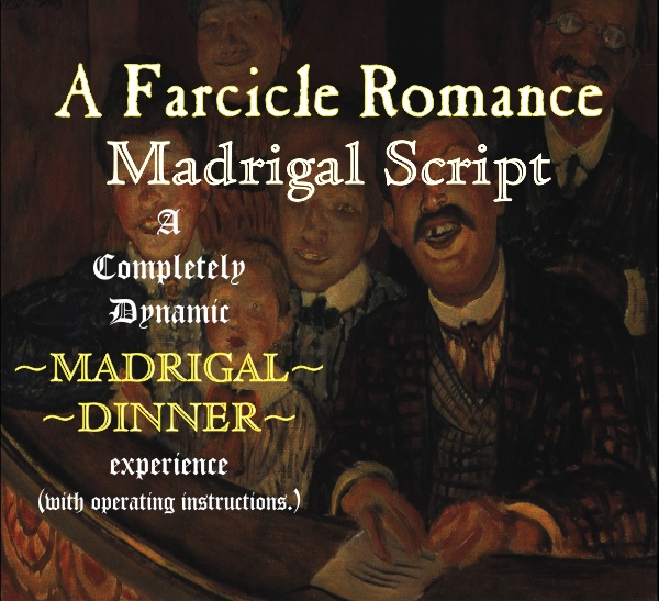 A Farcical Romance Madrigal Script A Farcical Romance Madrigal Script